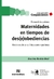 Maternidades en tiempos de des(e)obediencias -