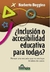 INCLUSION O ACCESIBILIDAD EDUCATIVA PARA TODAS?
