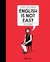 ENGLISH IS NOT EASY