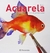 ACUARELA - UNA NUEVA FORMA DE APRENDER A PINTAR