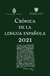 CRONICA DE LA LENGUA ESPAÑOLA 2021