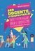 SER DOCENTE Y DISFRUTARLO ! - IDEAS Y ESTRATEGIAS PARA EL BIENESTAR
