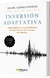 INVERSION ADAPTATIVA-COMO AUMENTAR LAS PROBABILIDADES DE SUPERVIVENCIA DE TU CARTERA DE INVERSION