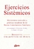EJERCICIOS SISTEMICOS-MOVIMIENTOS ESENCIALES Y PRACTICAS SANADORAS DE LAS NUEVAS CONSTELACIONES FAMI