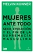 MUJERES ANTE TODO - SEXO, EVOLUCION Y EL FIN DE LA SUPREMACIA MASCULINA