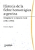 HISTORIA DE LA FIEBRE HEMORRAGICA ARGENTINA - 1963-1990