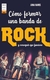 COMO FORMAR UNA BANDA DE ROCK