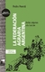 FEDERACION AGRARIA ARGENTINA, LA - DE LOS ORIGENES A LA TRAICION