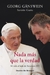 NADA MAS QUE LA VERDAD - MI VIDA AL LADO DE BENEDICTO XVI