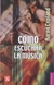COMO ESCUCHAR MUSICA - comprar online