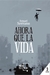 AHORA QUE LA VIDA - comprar online