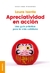 APRECIATIVIDAD EN ACCION - UNA GUIA PRACTICA PARA LA VIDA COTIDIANA