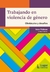 TRABAJANDO EN VIOLENCIA DE GENERO - OBSTACULOS Y DESAFIOS