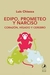 EDIPO PROMETEO Y NARCISO - CORAZON HIGADO Y CEREBRO