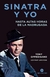 SINATRA Y YO - HASTA ALTAS HORAS DE LA MADRUGADA
