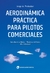 AERODINAMICA PRACTICA PARA PILOTOS COMERCIALES