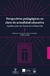 PERSPECTIVAS PEDAGOGICAS EN CLAVE DE ACTUALIDAD EDUCATIVA - APORTES PARA UNA TEORÍA DE LA EDUCACION