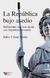 REPUBLICA BAJO ASEDIO, LA - REFLEXIONES POLITICAS DESDE UNA ARGENTINA DEVASTADA