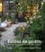 ESTILOS DE JARDIN - IDEAS PARA DISEÑAR Y CREAR UN PARAISO EN EL EXTERIOR