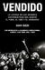 VENDIDO - LA LOCURA DE LAS GRANDES DISCOGRAFICAS QUE BARRIO EL PUNK EL EMO Y EL HARDCORE