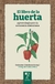 LIBRO DE LA HUERTA, EL - AGROECOLOGIA PARA LA AUTONOMIA ALIMENTARIA