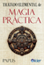TRATADO ELEMENTAL DE MAGIA PRACTICA - TEORIA, REALIZACION, ADAPTACION