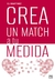 CREA UN MATCH A TU MEDIDA