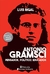 ANTONIO GRAMSCI - PENSADOR, POLITICO, EDUCADOR