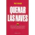 QUEMAR LAS NAVES - POR QUE NO TENER UN PLAN B PUEDE RESULTAR BENEFICIOSO