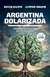 ARGENTINA DOLARIZADA - PERSPECTIVA PARA UNA NUEVA ECONOMIA