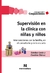 SUPERVISION EN LA CLINICA CON NIÑAS Y NIÑOS - INTERVENCIONES CON LA FAMILIA EN EL CONSULTORIO Y.....