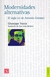 MODERNIDADES ALTERNATIVAS - EL SIGLO XX DE ANTONIO GRAMSCI