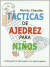 TACTICAS DE AJEDREZ PARA NIÑOS - CONTINUACION DE COMO GANAR A TU PAPA AL AJEDREZ