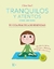 TRANQUILOS Y ATENTOS COMO UNA RANA - TU GUIA PRACTICA DE SERENIDAD
