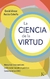 CIENCIA DE LA VIRTUD, LA