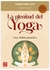 PLENITUD DEL YOGA, LA - UNA VISION PRACTICA