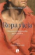 ROPA VIEJA - HISTORIA DE LAS PRENDAS QUE VESTIMOS