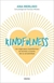 KINDFULNESS - UN VIAJE PARA TRANSFORMAR EL MUNDO A TRAVES DE LA AMABILIDAD