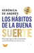 HABITOS DE LA BUENA SUERTE, LOS
