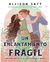 UN ENCANTAMIENTO FRAGIL