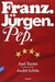 FRANZ.JURGEN.PEP.