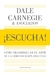 ESCUCHA! - COMO DESARROLLAR EL ARTE DE LA COMUNICACION EFECTIVA