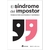 SINDROME DEL IMPOSTOR, EL - TECNICAS PARA GESTIONARLO Y SUPERARLO