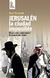 JERUSALEN LA CIUDAD IMPOSIBLE - CLAVES PARA COMPRENDER LA OCUPACIONAL ISRAELI