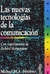 NUEVAS TECNOLOGIAS DE LA COMUNICACION, LAS