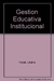 GESTION EDUCATIVA INSTIT.