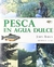 PESCA EN AGUA DULCE