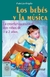 BEBES Y LA MUSICA/CON CD
