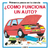 COMO FUNCIONA UN AUTO?