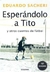 ESPERANDOLO A TITO - Ed Galerna